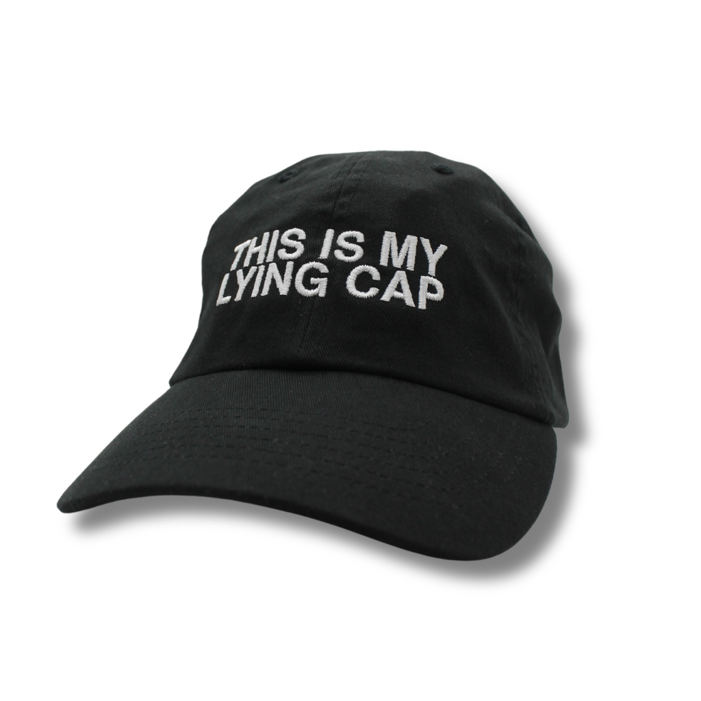 "This Is My Lying Cap" Hat