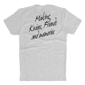 Making Knives, Friends and Memories T-shirt