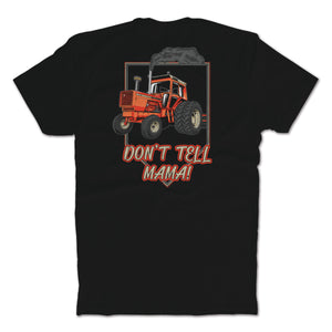 Don't Tell Mama T-Shirt