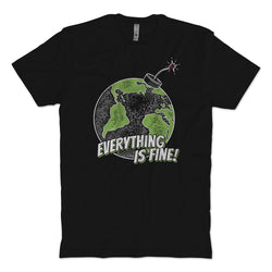 Everything Is Fine T-Shirt