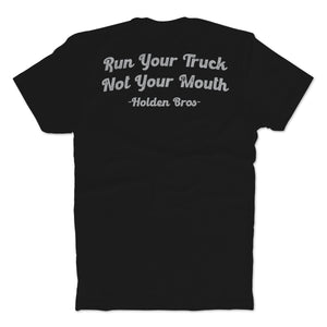 Run Your Truck Not Your Mouth T-Shirt