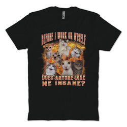 Before I Work on Myself T-Shirt