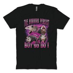 Horrors Persist T-Shirt