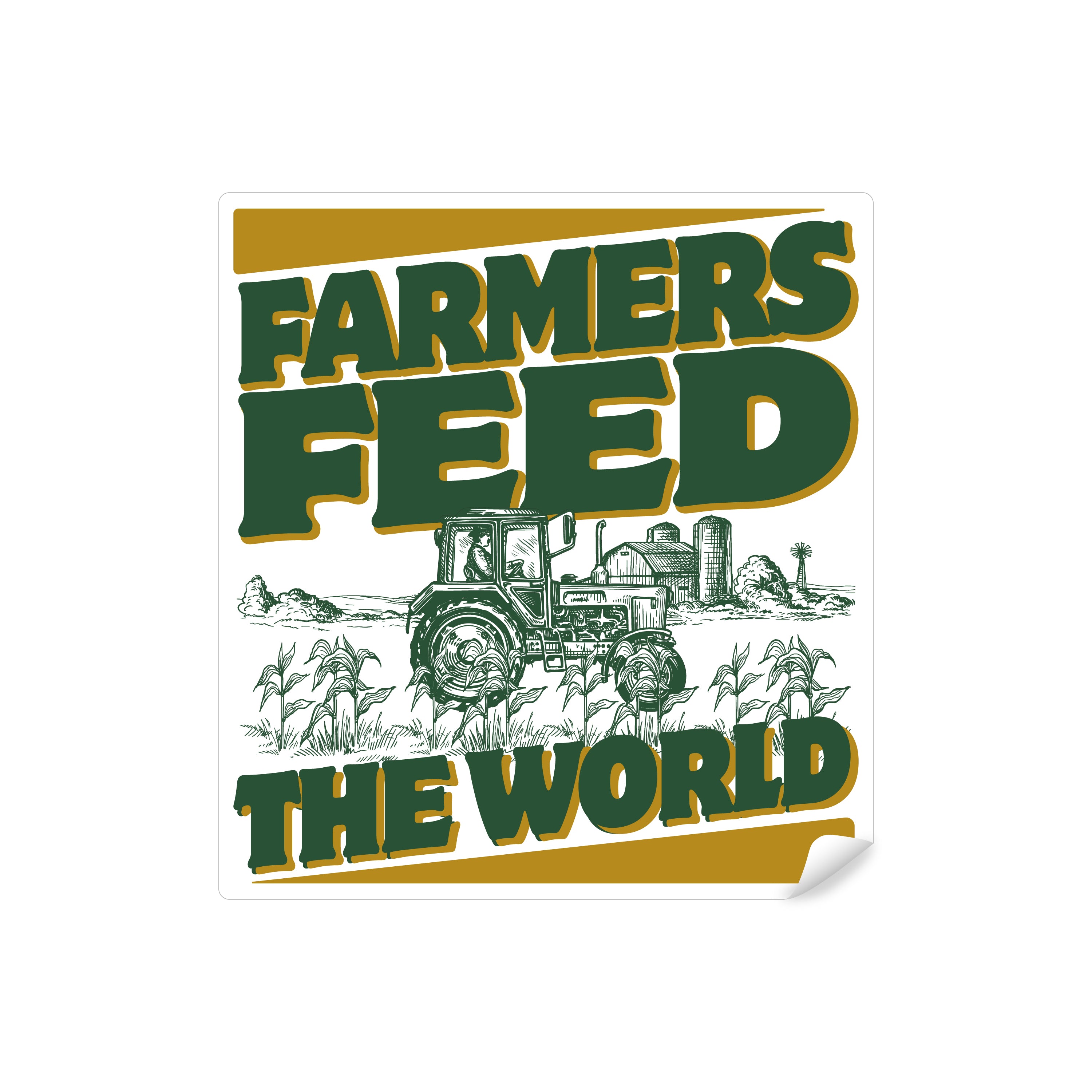 Farmers Feed The World Sticker