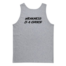 Weakness Is A Choice Tank