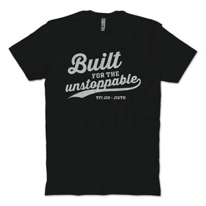 Built For The Unstoppable T-Shirt