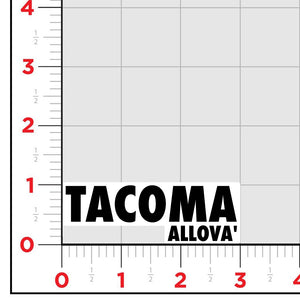 Tacoma Allova' Sticker