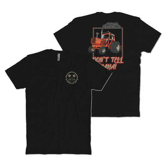 Don't Tell Mama T-Shirt