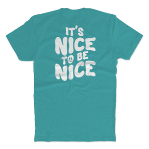 It's Nice To Be Nice T-Shirt