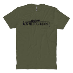 6.5 NEEDS-MORE SHIRT