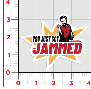 You got Jammed Sticker