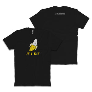 If I DIe T-Shirt